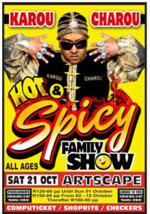 Karou Charou, Hot & Spicy Family Show, Artscape Theatre, Cape Town