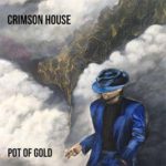 Crimson House's new single Pot of Gold is out now